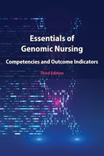Essentials of Genomic Nursing: Competencies and Outcome Indicators, 3rd Edition